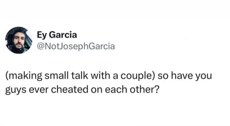 Making small talk with a couple, asking if they've cheated on each other.