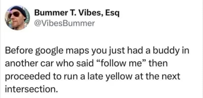 A tweet by Bummer T. Vibes, Esq about a car buddy who said 'follow me' and then ran a yellow light.