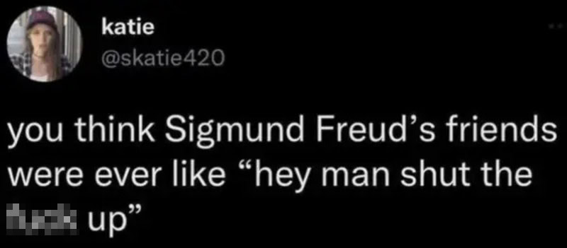 Twitter post by katie about Sigmund Freud's friends and their reactions.