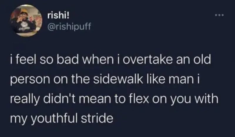 Twitter post by rishi! about feeling bad when overtaking an old person on the sidewalk.