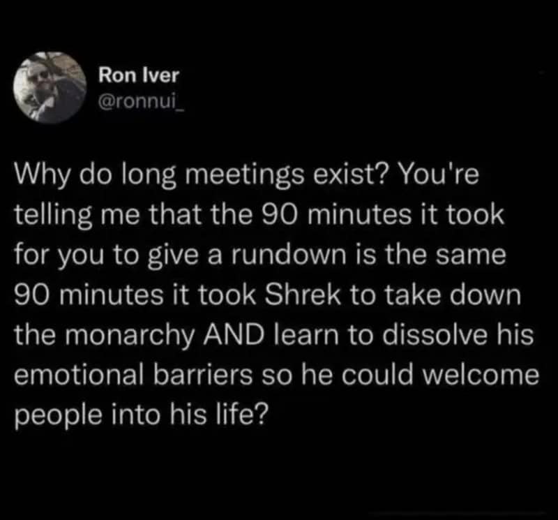 Ron Iver's tweet questions why meetings take 90 minutes when Shrek took that long to learn emotional.