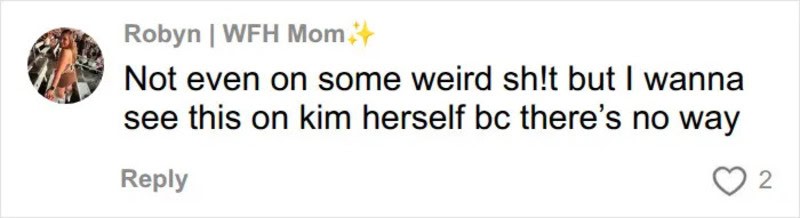 Robyn's comment about wanting to see Kim in SKIMS.