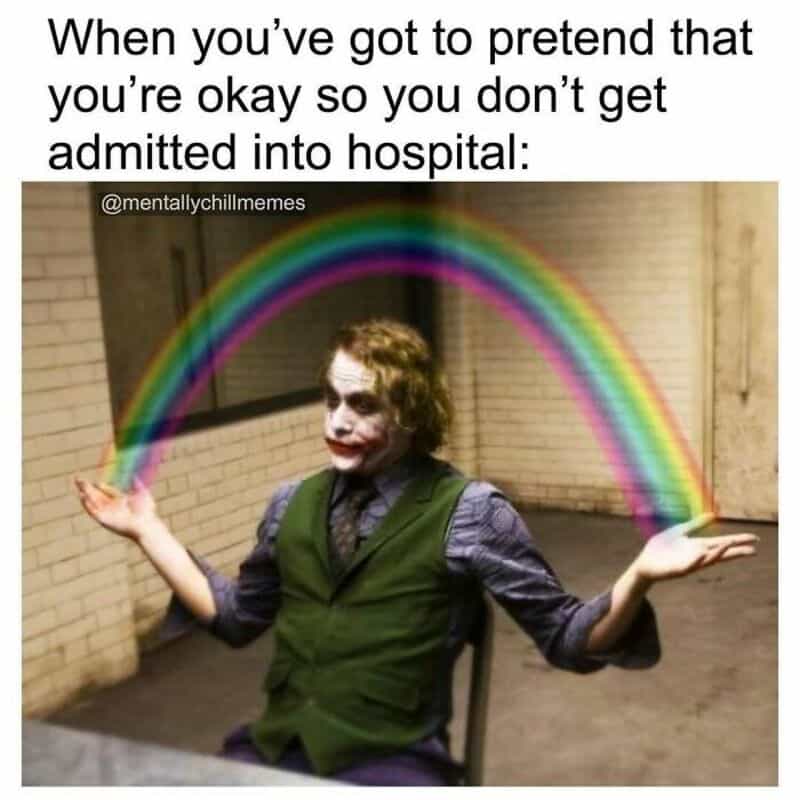 Joker with rainbow and text about pretending you're okay to avoid hospital.