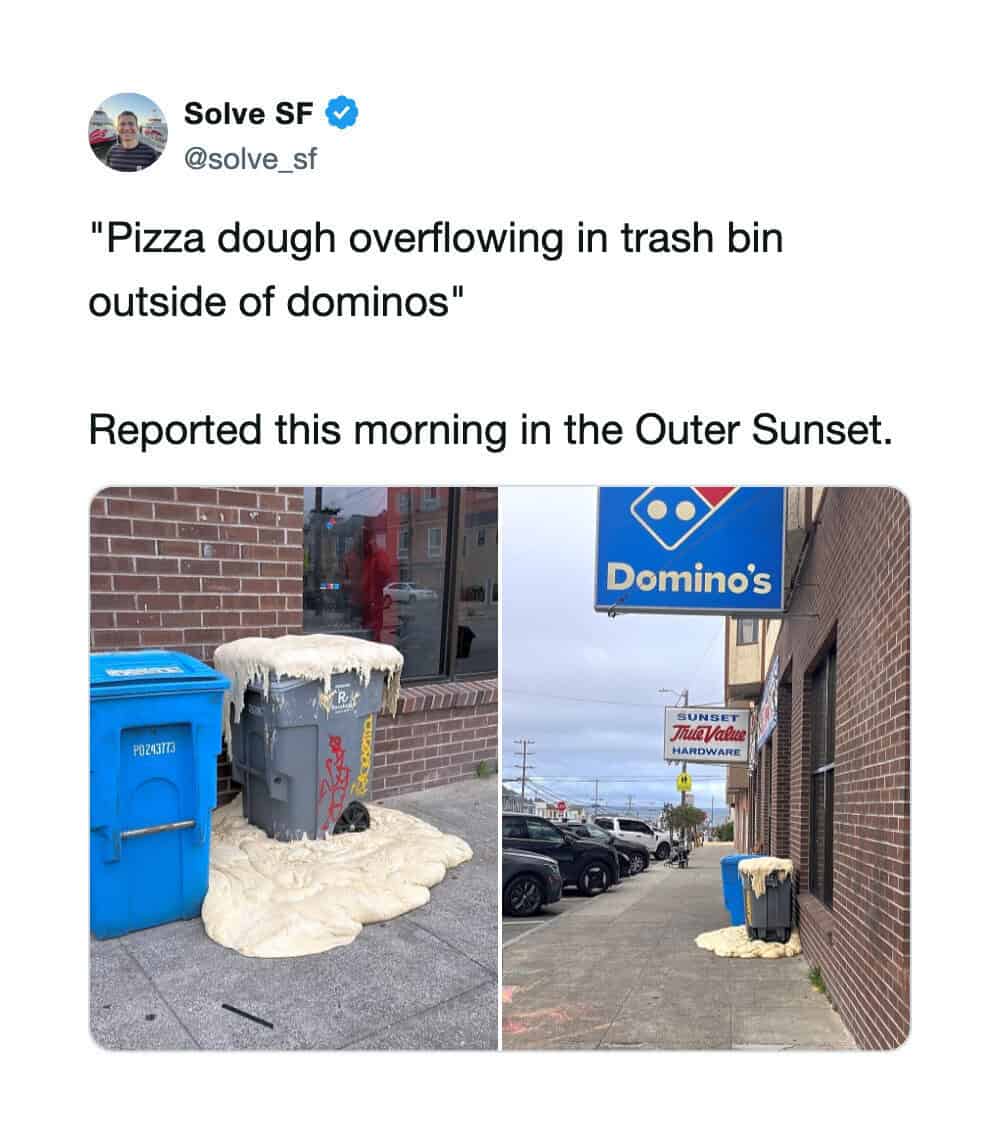 Pizza dough overflowing in trash bin outside Domino's, reported in Outer Sunset.