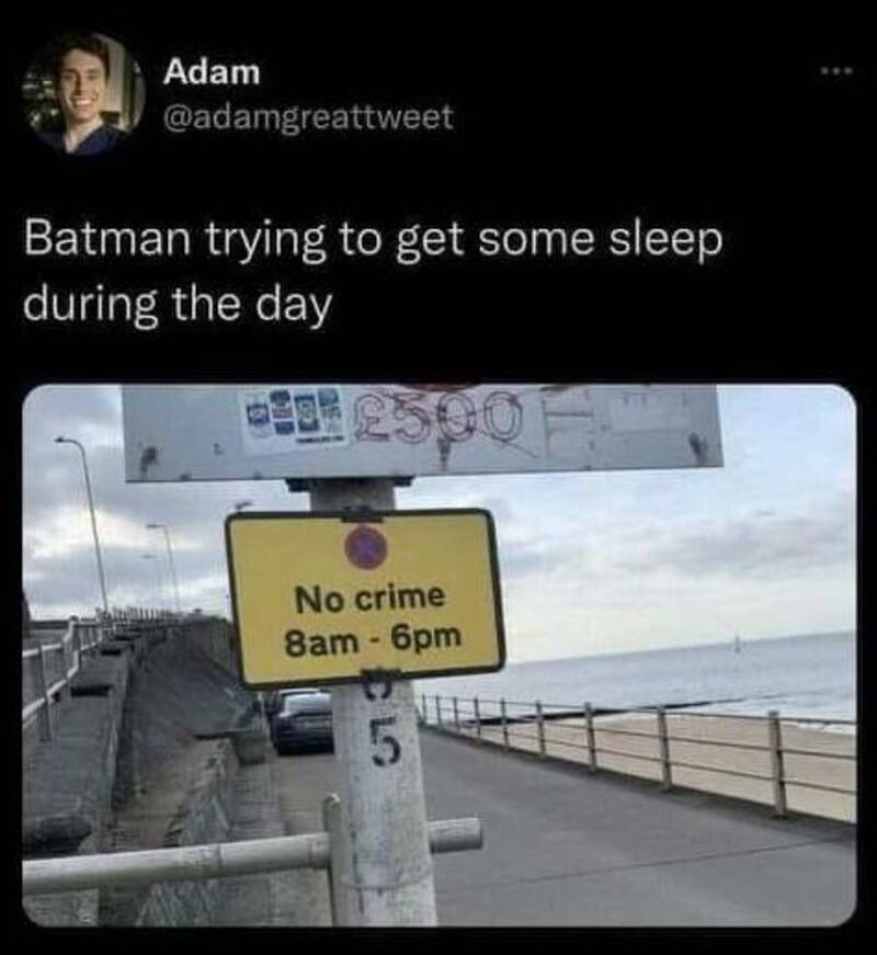 Sign says no crime 8am-6pm, with a humorous caption about Batman trying to sleep.