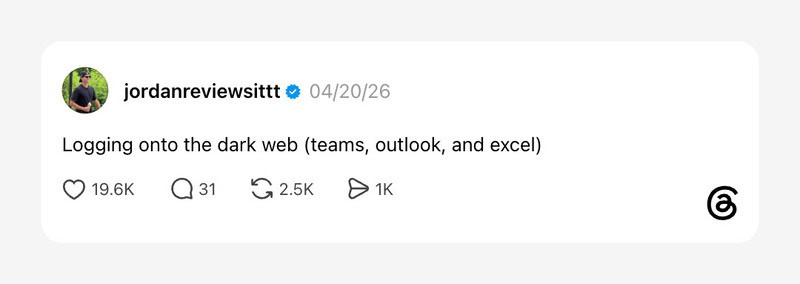 Logging onto the dark web (teams, outlook, and excel).