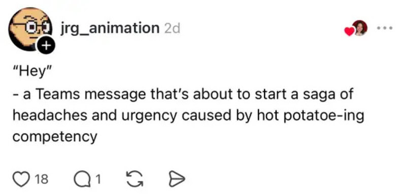Screenshot of a Teams message about hot potato-ing competency causing headaches.