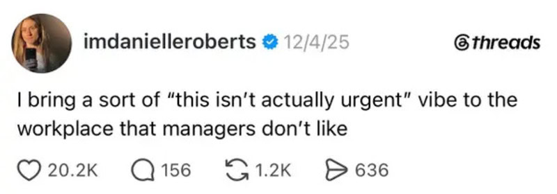Imdanielleroberts' post about workplace 'not actually urgent' vibe.
