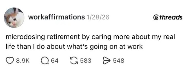 Microdosing retirement by caring more about my real life than work.