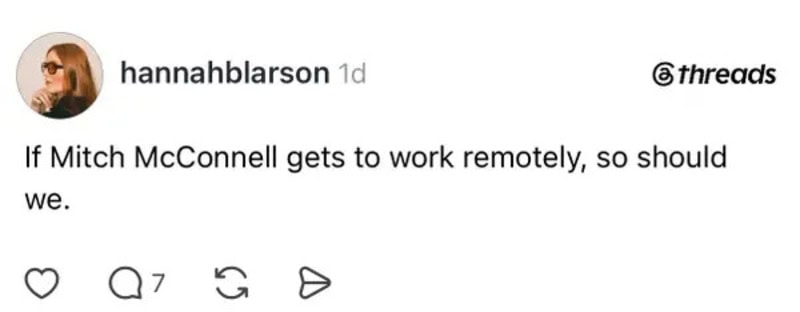 If Mitch McConnell gets to work remotely, so should we.