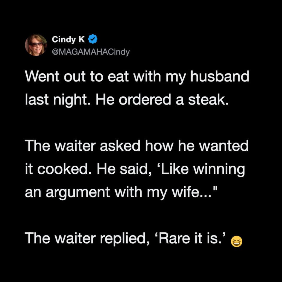 Funny story about a husband ordering a steak and a waiter comparing it to winning an argument.