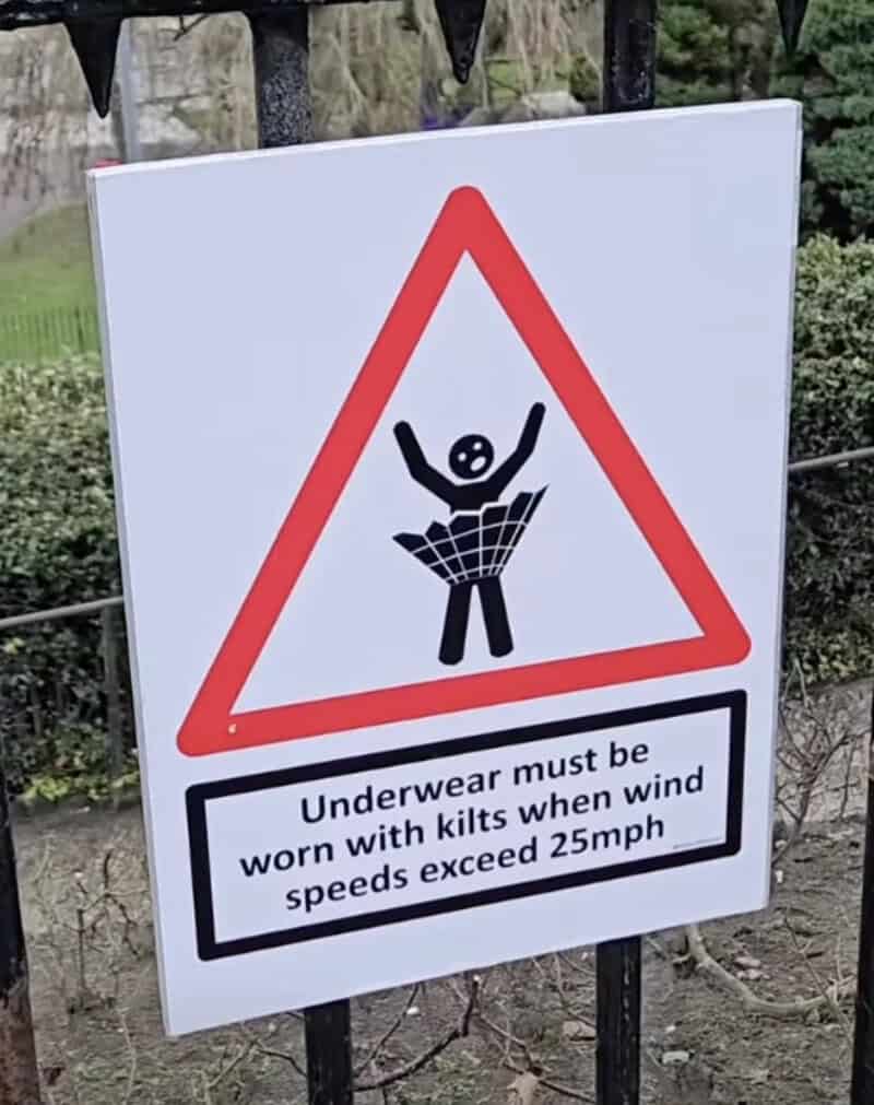 Underwear must be worn with kilts when wind speeds exceed 25mph.