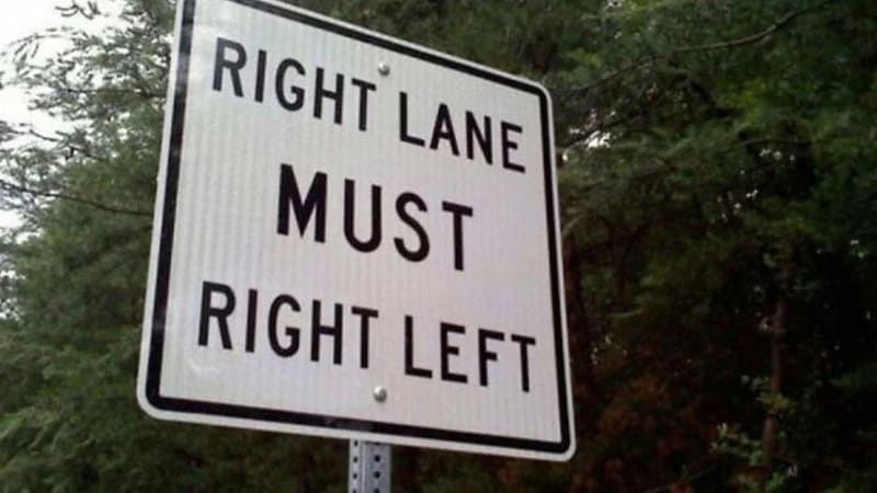 Road sign says 'Right Lane Must Right Left' in a confusing way.