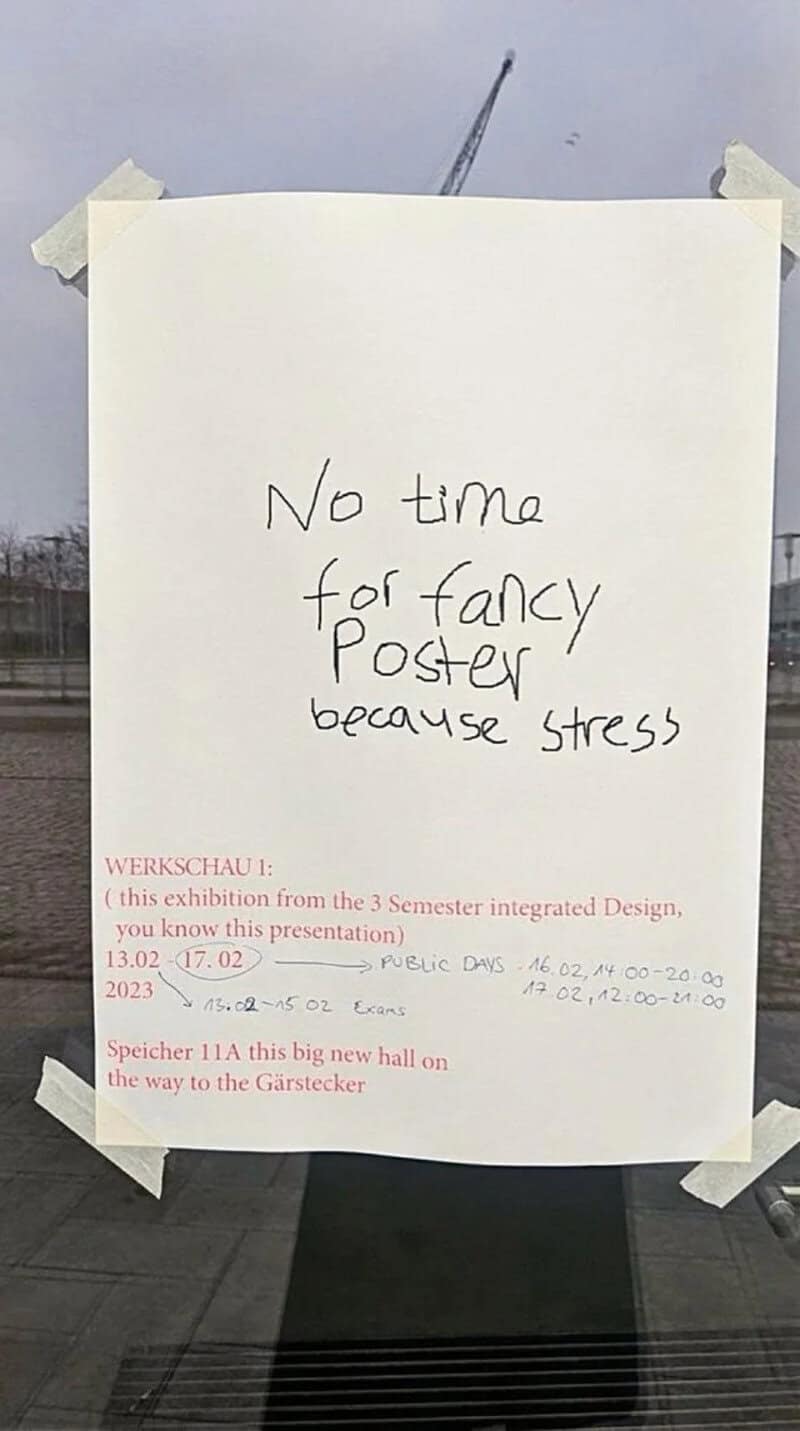 Handwritten sign says 'No time for fancy poster because stress' with typed notes below.