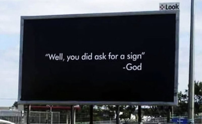 Billboard with quote: "Well, you did ask for a sign" -God.