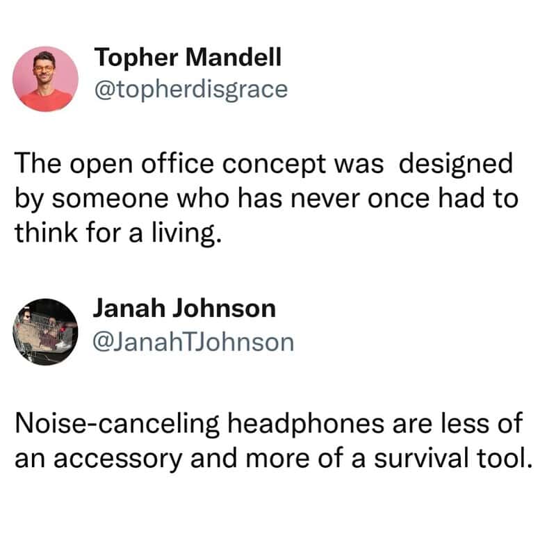 Quotes from Topher Mandell and Janah Johnson about open office and headphones.