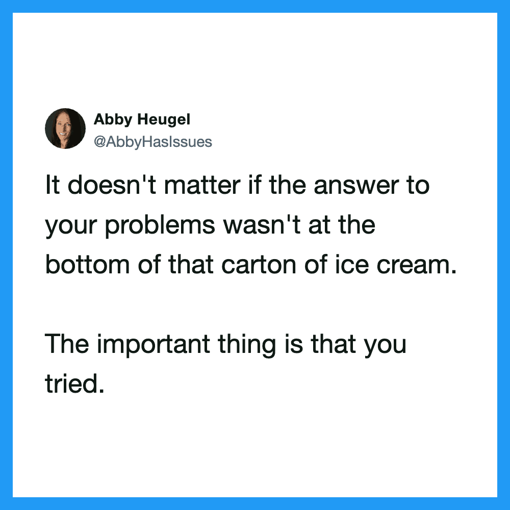 Quote about problems and ice cream from Abby Heugel on ice cream tweets.