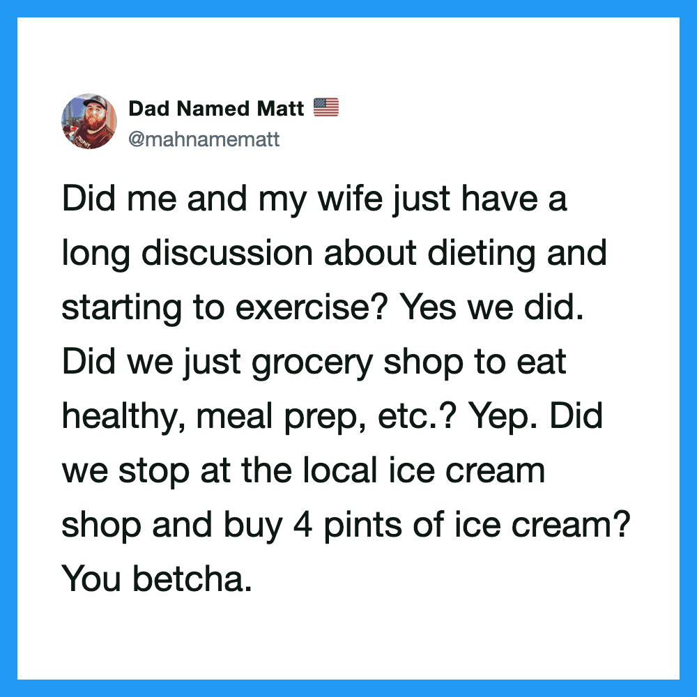 Dad Named Matt's tweet about a long discussion with his wife on dieting, exercise, grocery shopping,.