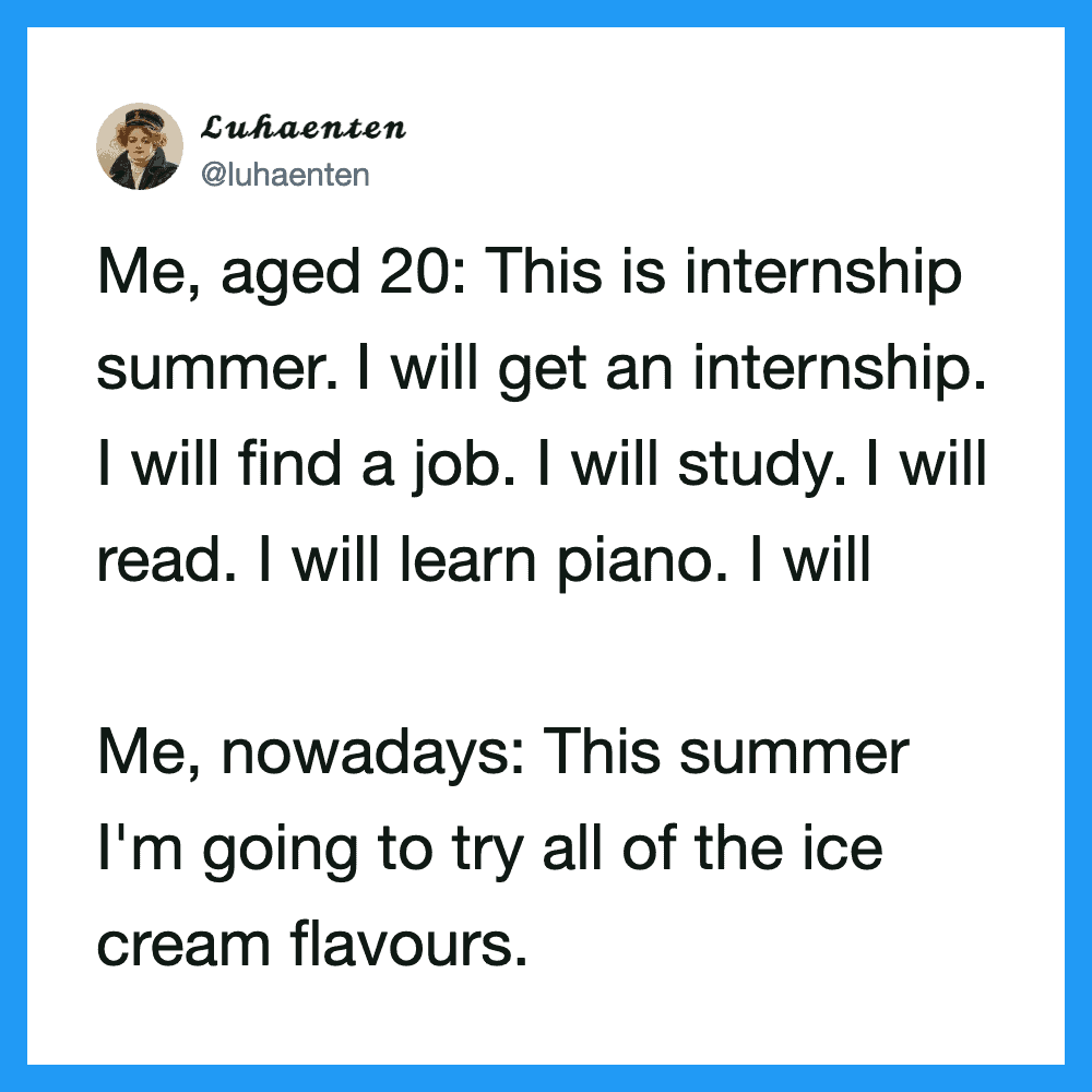 A tweet comparing internship summer plans at age 20 with trying all ice cream flavors this summer.