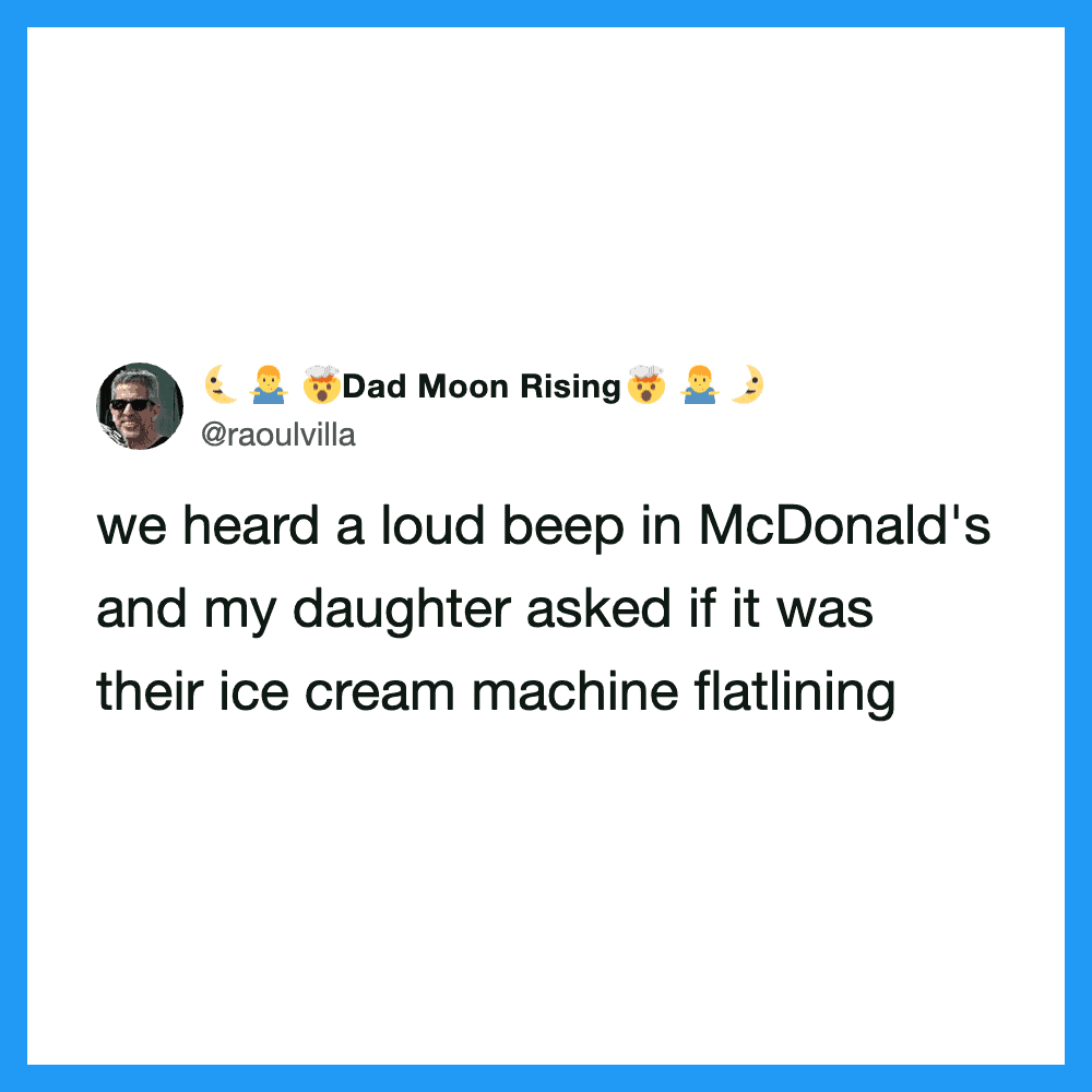 Dad Moon Rising tweet about a loud beep in McDonald's and daughter's ice cream machine flatlining.