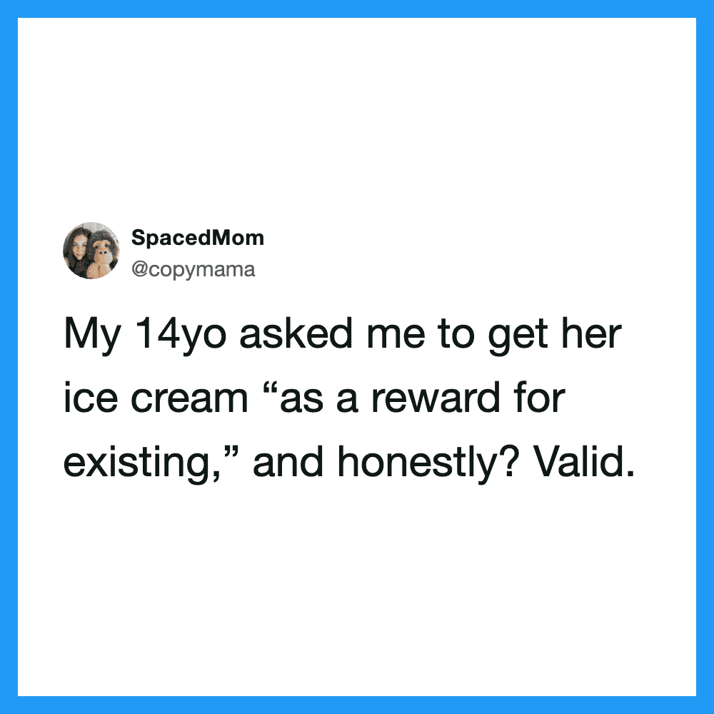 Twitter post by SpacedMom about her 14-year-old asking for ice cream as a reward.
