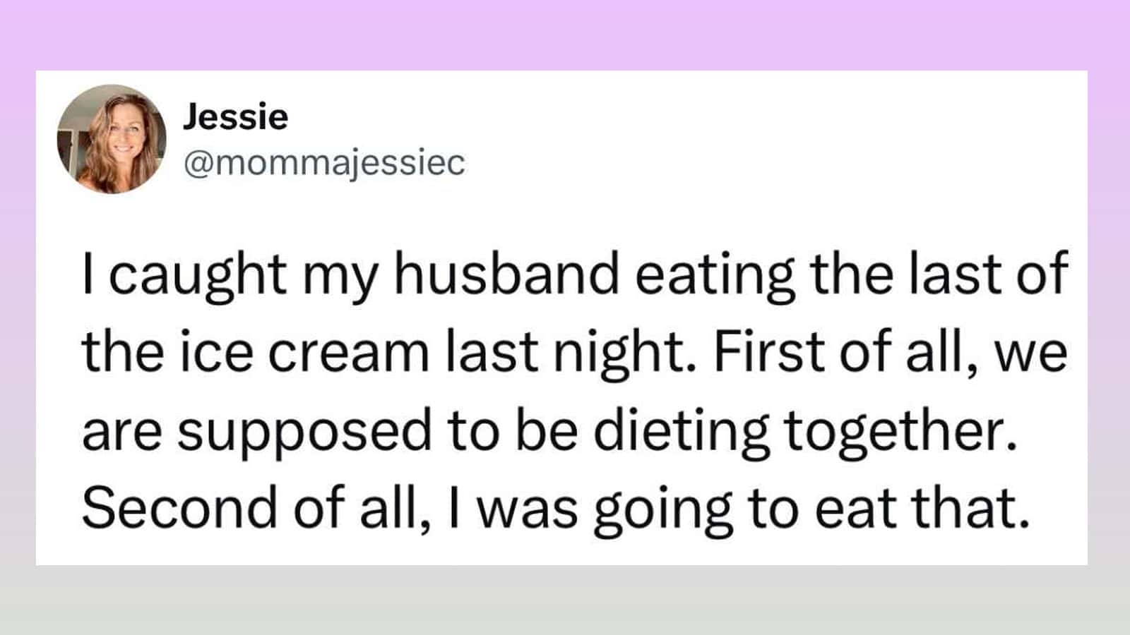 Tweet about husband eating the last of the ice cream last night.