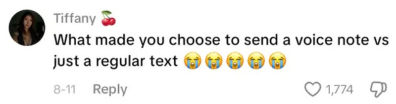 Tiffany asks what made him choose a voice note over text, with crying emojis.