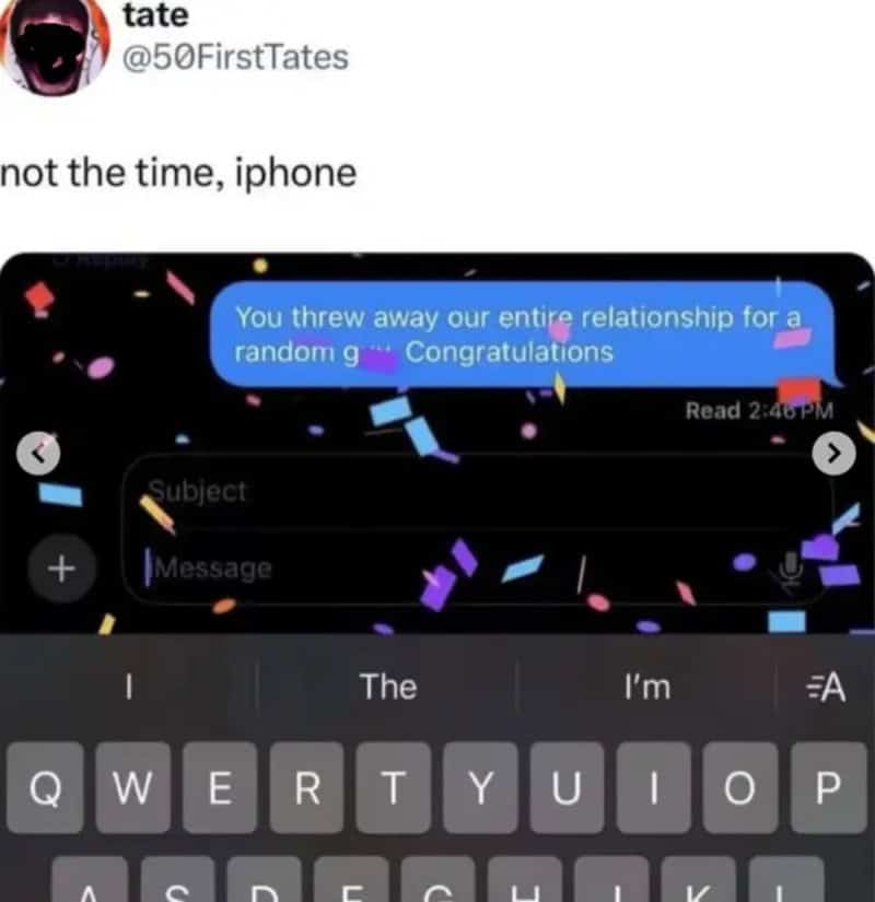 Screenshot of a text message saying 'You threw away our entire relationship for a' with confetti in.