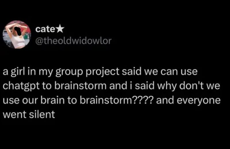 Girl in group project suggests using chatGPT to brainstorm, everyone goes silent.