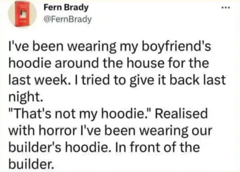 Funny tweet about confusing a builder's hoodie with a boyfriend’s hoodie.