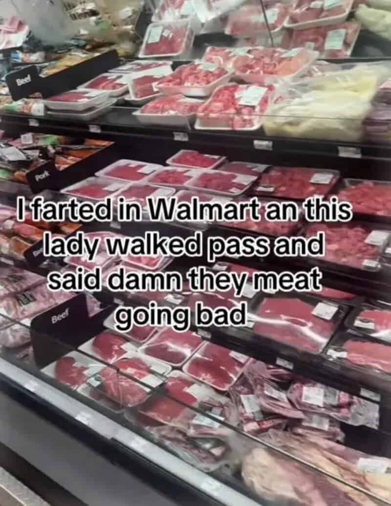Meat display at Walmart with a humorous caption about farting and meat going bad.
