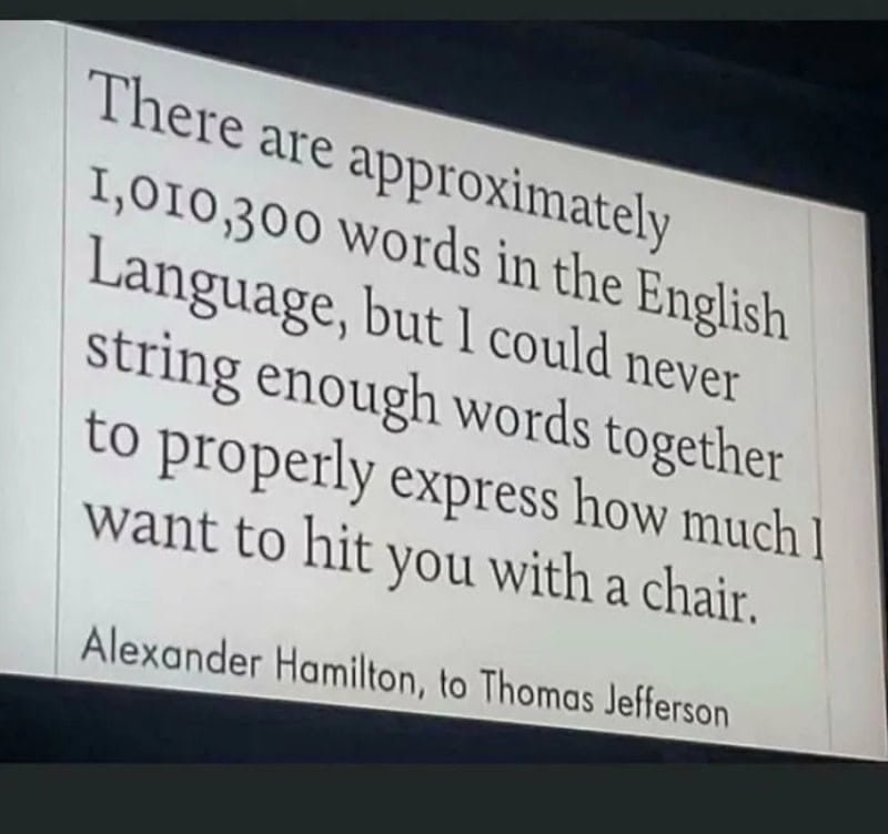 Quote about language and hitting with a chair by Alexander Hamilton to Thomas Jefferson.