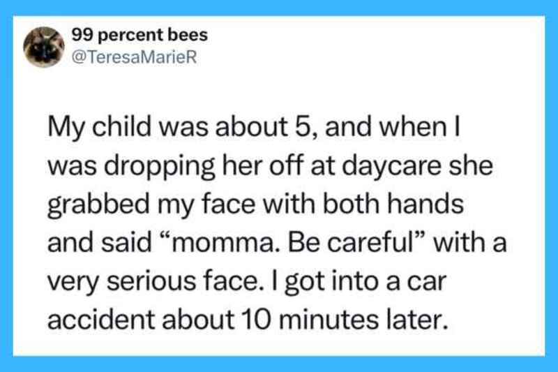 Child at daycare says 'momma. Be careful' before a car accident.