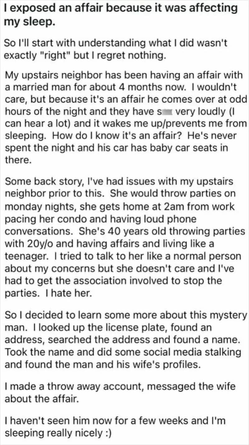 A woman shares her story of exposing her neighbor's affair and her efforts to stop it.