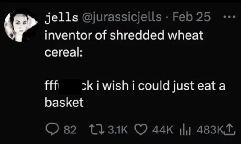 Tweet about shredded wheat cereal wishing to eat a basket.
