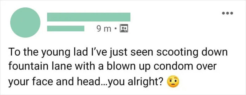 Social media post about scooting down fountain lane with a condom over face and head.