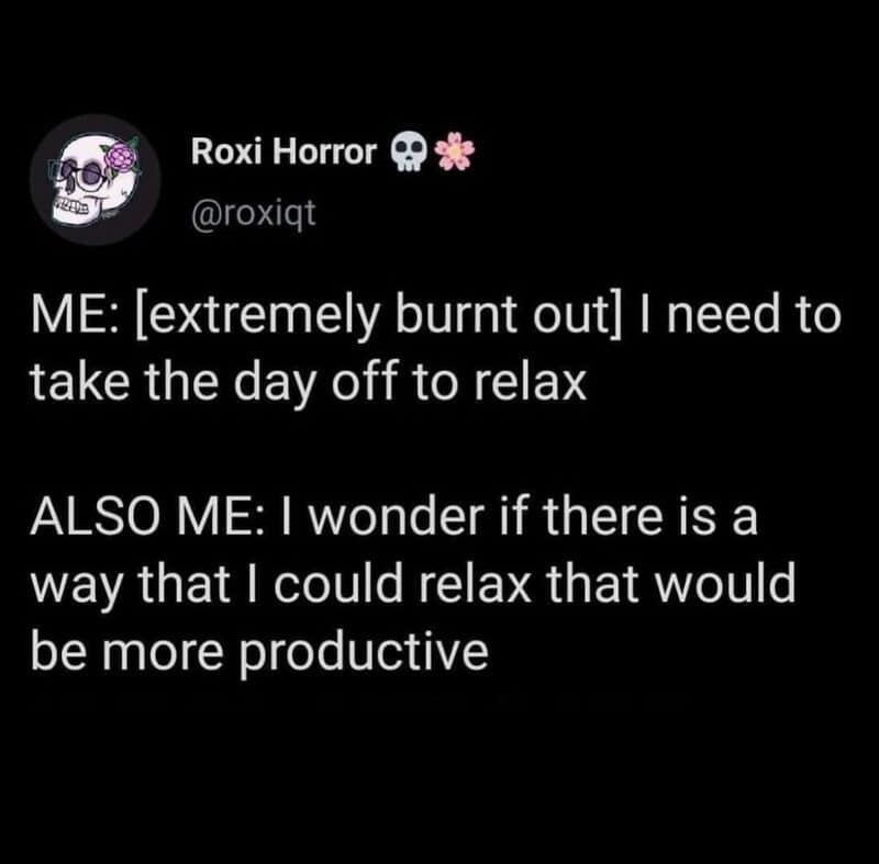 Twitter post by Roxi Horror about needing a day off to relax and wondering if relaxing could be more.