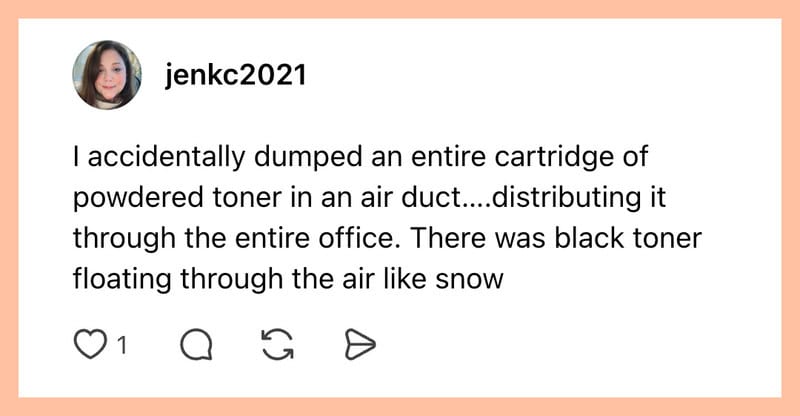 Person's Instagram post about dumping toner in an air duct, causing black snow-like floating dust.