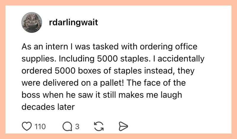 Intern ordered 5000 staples, received 5000 boxes of staples on a pallet.