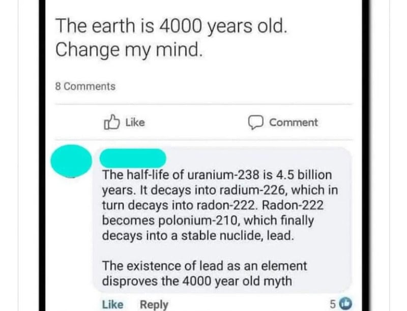 Comment about uranium-238's half-life and lead as proof against old myth.