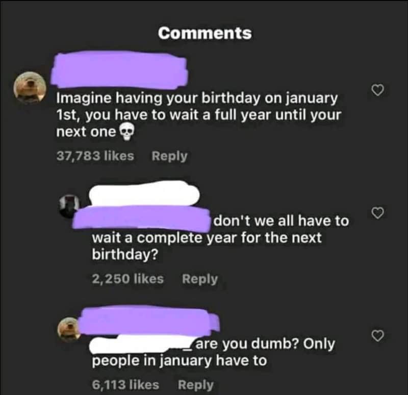 Comments about waiting a year for birthday due to January birthdays.
