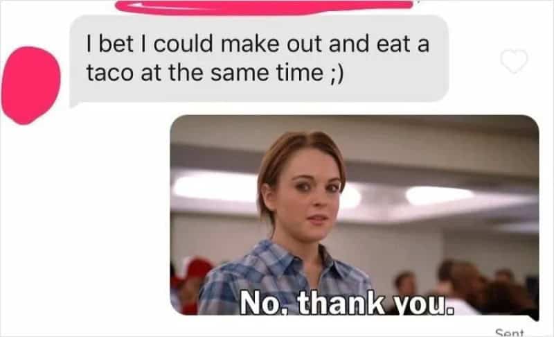 Text message says I bet I could make out and eat a taco at the same time ;) with a woman replying No.