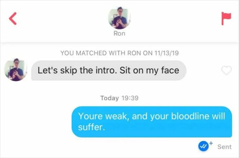 Text conversation with Ron: 'Let's skip the intro. Sit on my face' and reply: 'You're weak, and your.