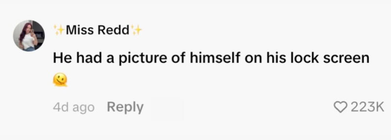 He had a picture of himself on his lock screen.