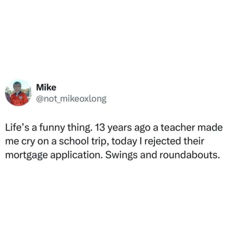 A tweet by Mike about a petty act of revenge involving rejecting a teacher’s mortgage application.