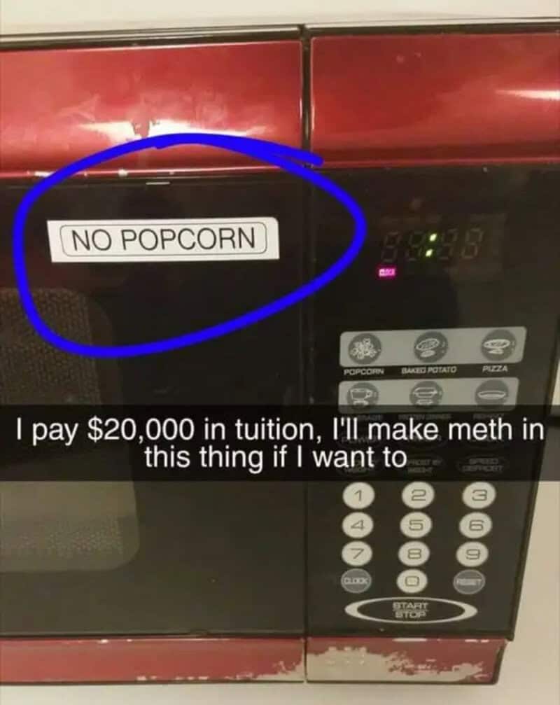 NO POPCORN sign on a vending machine with a caption about paying tuition to make meth.
