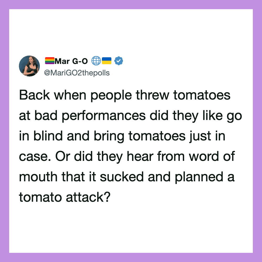 Mar G-O tweet about throwing tomatoes at bad performances, comparing it to a planned tomato attack.
