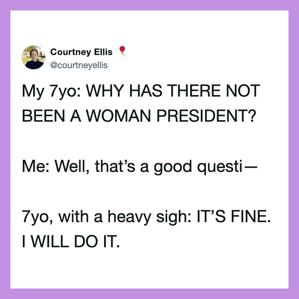 Twitter post by Courtney Ellis about her 7-year-old asking why there hasn't been a woman president.