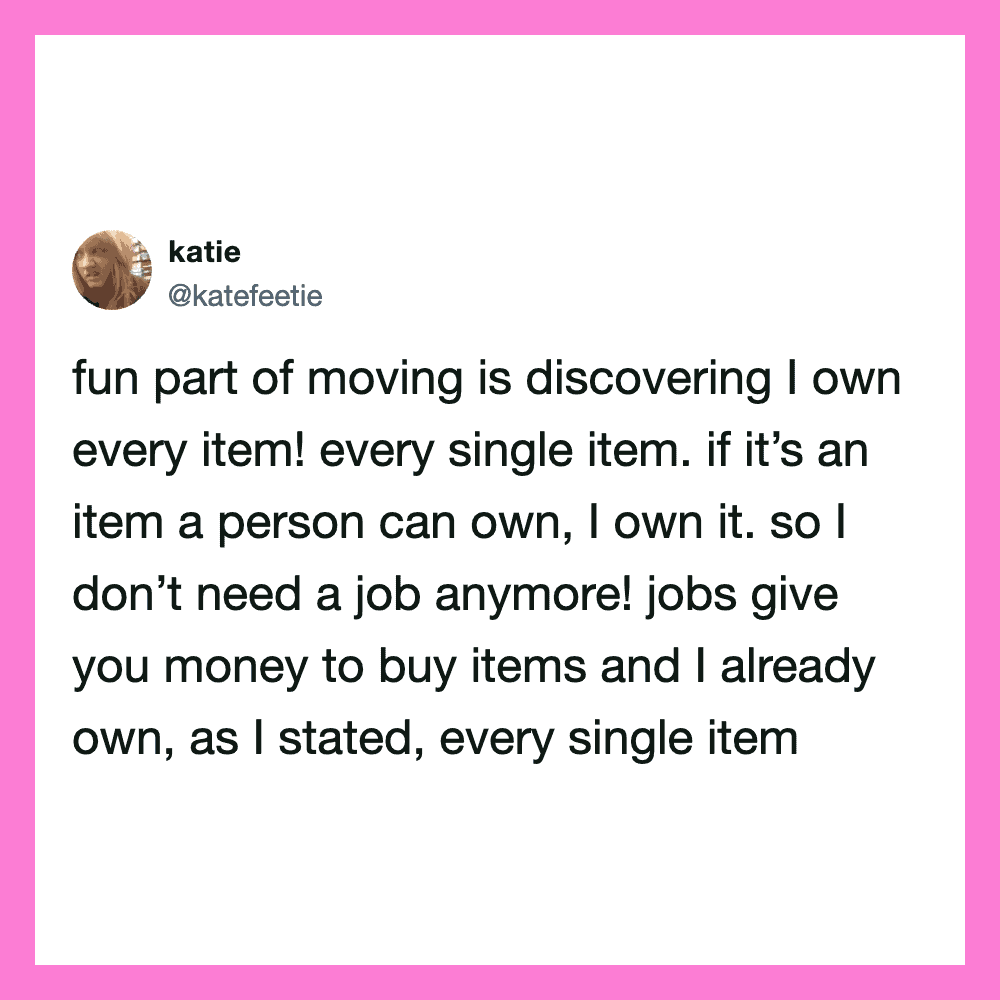 Twitter post by katie about owning every item she moves with.