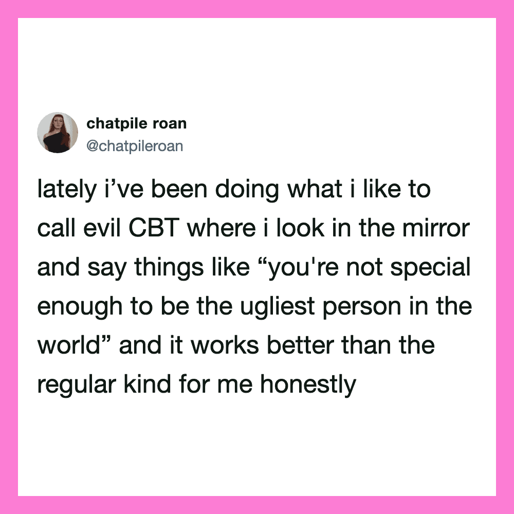 A tweet by chatpile roan about calling evil CBT and saying you're not special.